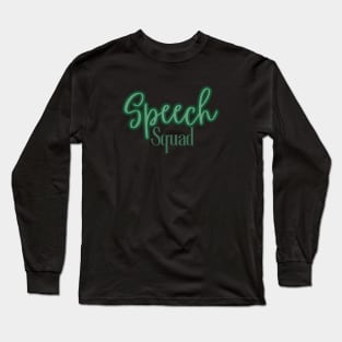 Speech pathology, speech therapy, speech therapist, slp assistant, slp, slpa, speech path Long Sleeve T-Shirt